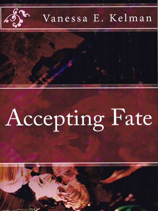 Title details for Accepting Fate by Vanessa E. Kelman - Available